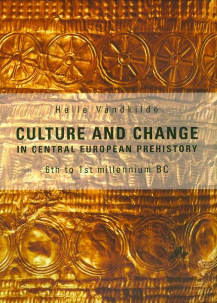 Cover for Helle Vandkilde · Culture and change in Central European prehistory (Buch) (2001)