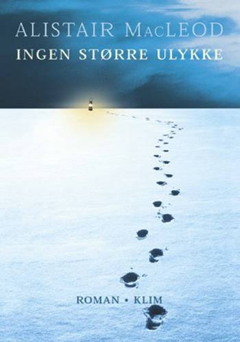 Cover for Alistair MacLeod · Ingen større ulykke (Sewn Spine Book) [1. Painos] (2003)