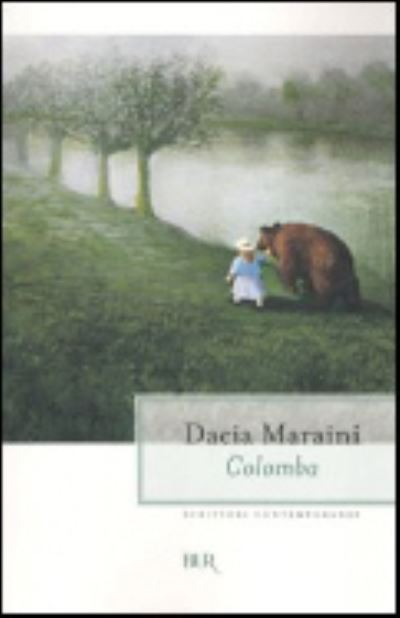 Colomba - Dacia Maraini - Książki - Rizzoli - RCS Libri - 9788817016766 - 20 października 2007