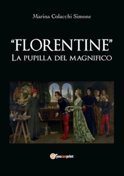 Cover for Marina Colacchi Simone · Florentine LA PUPILLA DEL MAGNIFICO (Paperback Book) (2018)