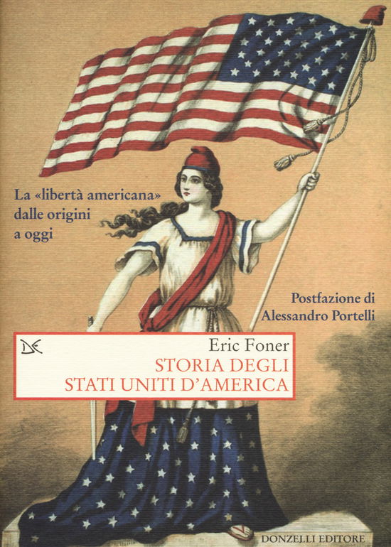 Cover for Eric Foner · Storia Degli Stati Uniti D'America. La Liberta Americana Dalle Origini A Oggi (Book)