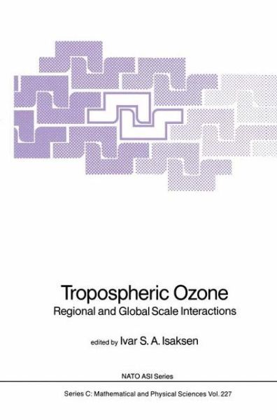 Cover for Ivar S a Isaksen · Tropospheric Ozone: Regional and Global Scale Interactions - Nato Science Series C (Hardcover Book) (1988)