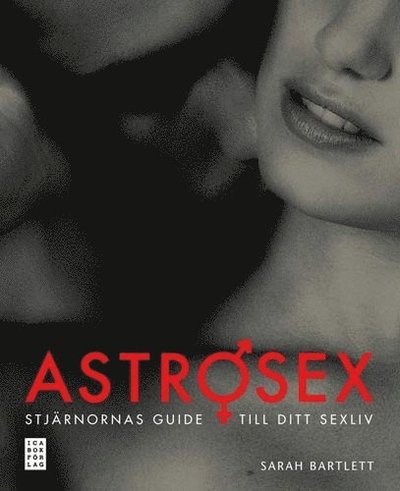 Cover for Sarah Bartlett · Astrosex : stjärnornas guide till ditt sexliv (Bog) (2008)