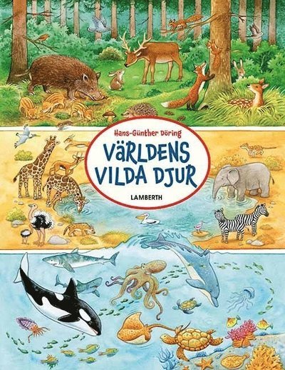 Världens vilda djur - Hans-Günther Döring - Boeken - Lamberth - 9789187075766 - 23 september 2016