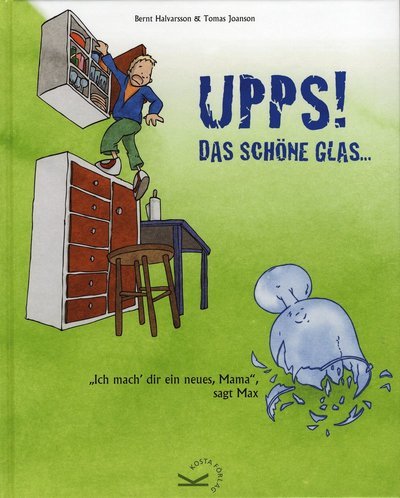 Cover for Bernt Halvarsson · Upps, das schöne Glas! (Indbundet Bog) (2009)