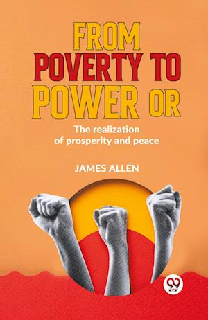 Cover for James Allen · From Poverty to Power or the Realization of Prosperity and Peace (Paperback Book) (2023)