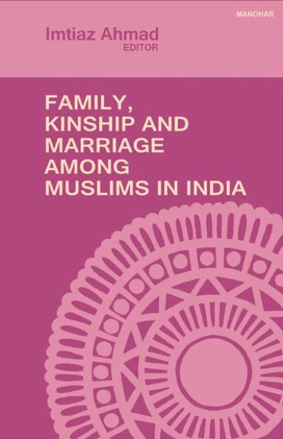 Cover for Imtiaz Ahmad · Family, Kinship and Marriage Among Muslims in India (Hardcover Book) (2024)
