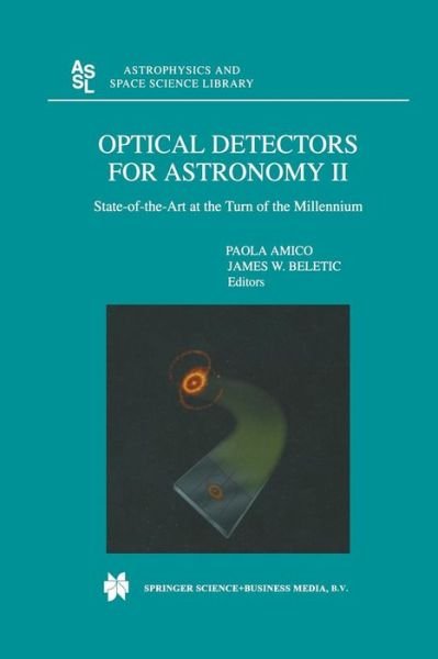 Cover for Paola Amico · Optical Detectors For Astronomy II: State-of-the-Art at the Turn of the Millennium - Astrophysics and Space Science Library (Paperback Book) [Softcover reprint of the original 1st ed. 2000 edition] (2012)