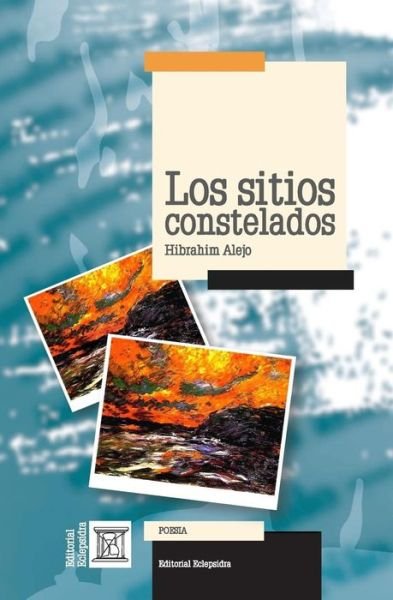 Cover for Hibrahim Alejo · Los sitios constelados (Pocketbok) (2017)
