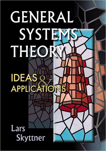 Cover for Skyttner, Lars (Univ Of Gavle, Sweden) · General Systems Theory: Ideas And Applications (Paperback Bog) (2001)