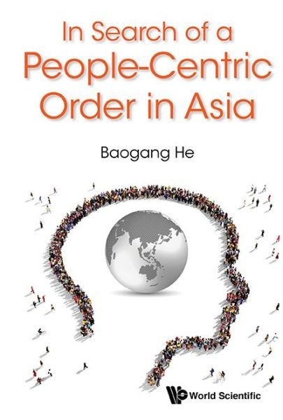 Cover for He, Baogang (Ntu, S'pore) · In Search Of A People-centric Order In Asia (Inbunden Bok) (2016)