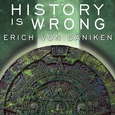 Cover for Erich Von Daniken · History Is Wrong (CD) (2011)