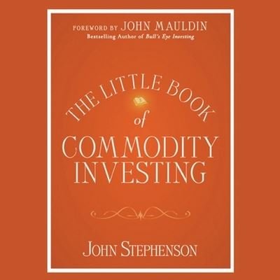 Cover for John Stephenson · The Little Book of Commodity Investing Lib/E (CD) (2020)