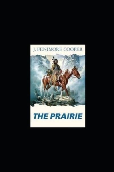 Cover for James Fenimore Cooper · The Prairie-Original Edition (Annotated) (Pocketbok) (2022)