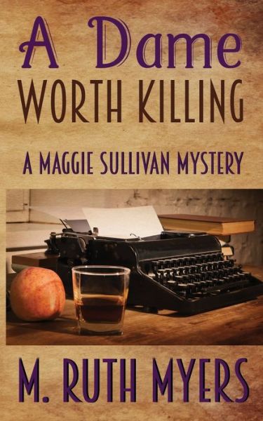 Cover for M Ruth Myers · A Dame Worth Killing - Maggie Sullivan Mysteries (Paperback Book) (2022)