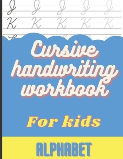 Cover for Lida Hope · Cursive Handwriting Workbook for Kids: Cursive Handwriting Alphabet, Practice Books for Kids 4th Grade (Pocketbok) (2021)