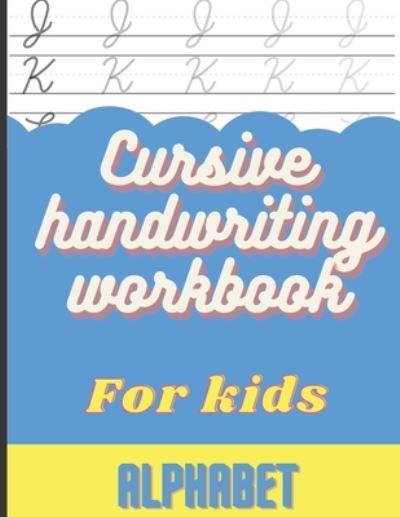 Cover for Lida Hope · Cursive Handwriting Workbook for Kids: Cursive Handwriting Alphabet, Practice Books for Kids 4th Grade (Paperback Book) (2021)