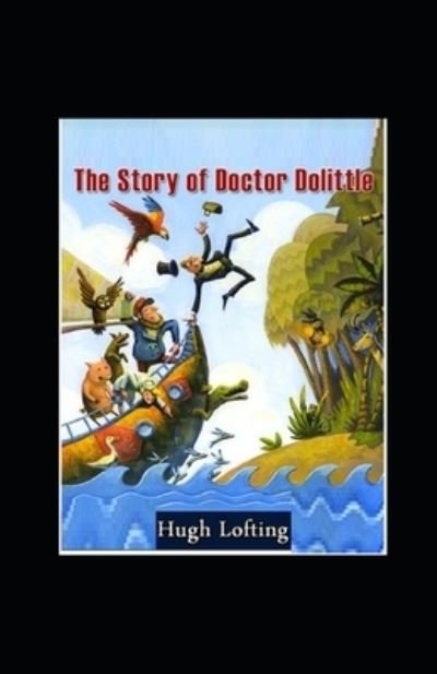 Cover for Hugh Lofting · The story of doctor dolittle by hugh lofting illustrated edition (Taschenbuch) (2021)