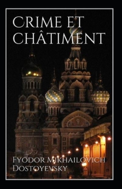 Cover for Fyodor Mikhailovich Dostoyevsky · Crime et chatiment Annote (Paperback Bog) (2021)