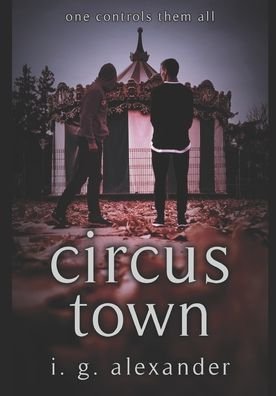 Cover for I G Alexander · Circus Town (Paperback Bog) (2021)