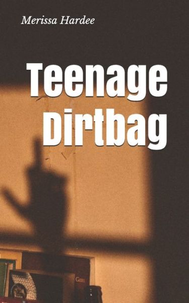 Cover for Merissa Hardee · Teenage Dirtbag (Paperback Book) (2021)