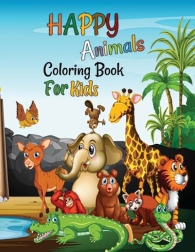 Happy Animals Coloring book For kids: Easy Coloring book For kids, 105 Funny Animals, Big Coloring Book, Cute animals for kids . - Snipo Publisher - Bøger - Independently Published - 9798543565766 - 25. juli 2021