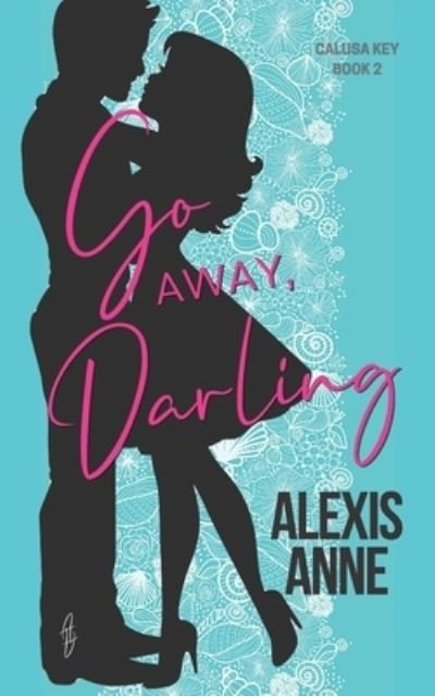Cover for Alexis Anne · Go Away, Darling (Paperback Book) (2020)