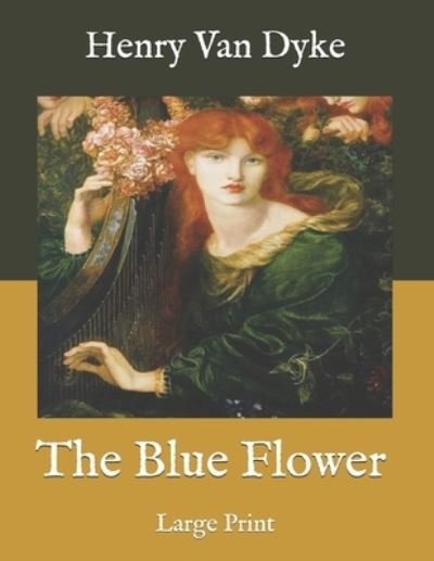 Cover for Henry Van Dyke · The Blue Flower (Taschenbuch) (2020)
