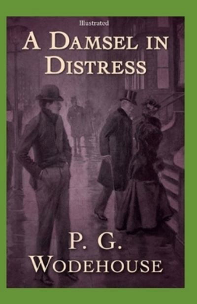 Cover for Pelham Grenville Wodehouse · A Damsel in Distress (Illustrated) (Paperback Book) (2021)