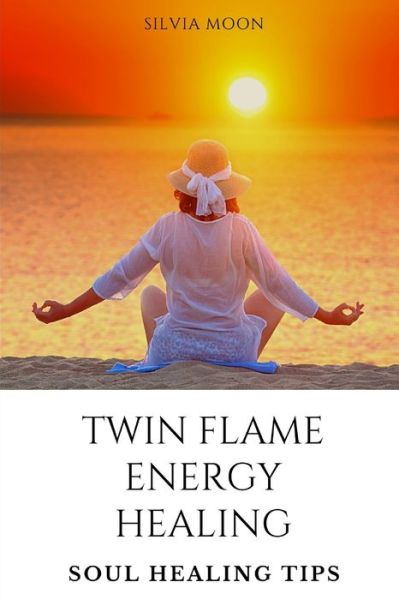 Cover for Silvia Moon · Twin Flame Healing (Paperback Book) (2020)