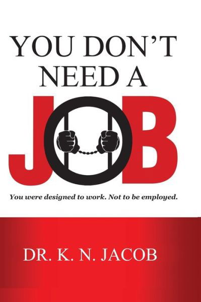 Cover for K N Jacob · You Don't Need a Job (Paperback Book) (2016)