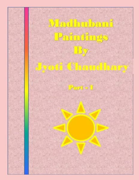 Cover for Jyoti Chaudhary · Madhubani Paintings by Jyoti Chaudhary (Paperback Bog) (2020)