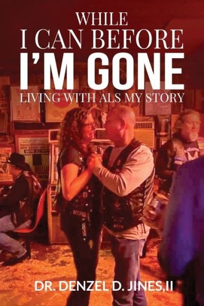 Cover for II Denzel D Jines · While I Can and Before I'm Gone (Paperback Bog) (2020)