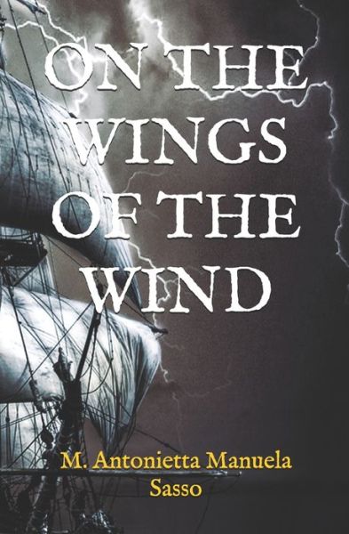 Cover for M Antonietta Manuela Sasso · On the Wings of the Wind (Paperback Book) (2020)