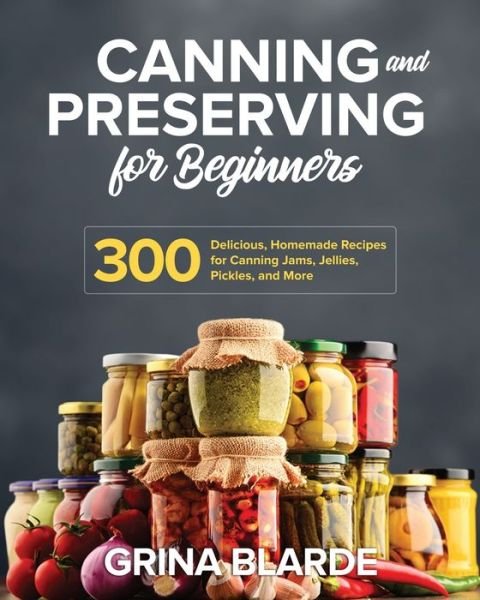 Cover for Grina Blarde · Canning and Preserving for Beginners (Paperback Book) (2020)