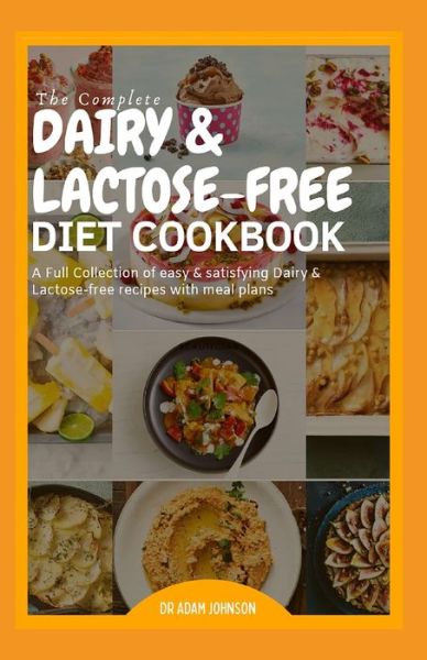 Cover for Adam Johnson · The Complete Dairy &amp; Lactose-Free Diet Cookbook (Paperback Book) (2020)