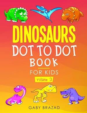 Cover for Gaby BRAZAD · Dinosaurs Dot to Dot Book for Kids (Book) (2020)