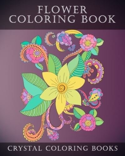 Cover for Crystal Coloring Books · Flower Coloring Book (Paperback Bog) (2020)