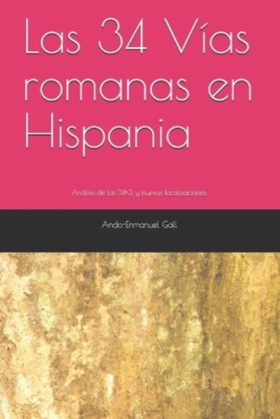 Cover for Ando-Enmanuel Gall · Las 34 Vias romanas en Hispania (Paperback Book) (2021)