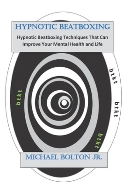 Cover for Michael Bolton · Hypnotic Beatboxing (Paperback Bog) (2021)