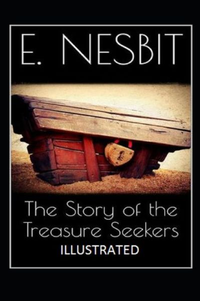 Cover for E Nesbit · The Story of the Treasure Seekers Illustrated (Taschenbuch) (2021)