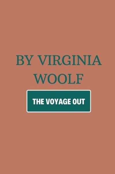 Cover for Virginia Woolf · The Voyage Out by Virginia Woolf (Pocketbok) (2021)