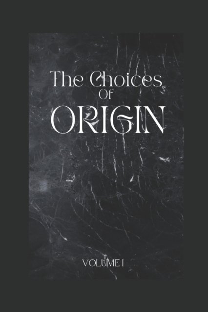 Cover for Guraseem Singh Ishar · The Choices of Origin: Volume 1 (Paperback Book) (2022)