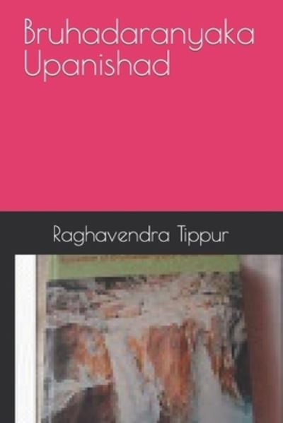 Cover for Raghavendra Narayanarao Tippur · Bruhadaranyaka Upanishad (Paperback Book) (2022)