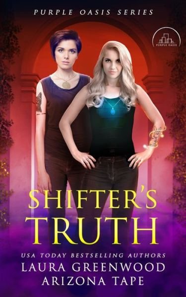Shifter's Truth - Purple Oasis - Laura Greenwood - Kirjat - Independently Published - 9798843337766 - maanantai 1. elokuuta 2022