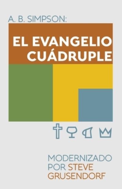 Cover for A. B. Simpson · Evangelio Cuádruple (Buch) (2023)