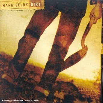 Cover for Mark Selby · Dirt (CD) (2005)