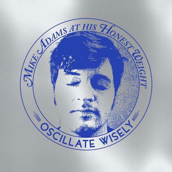 Cover for Mike Adams At His Honest Weight · Oscillate Wisely (10th Anniversary Edition) (CD) [Reissue edition] (2021)