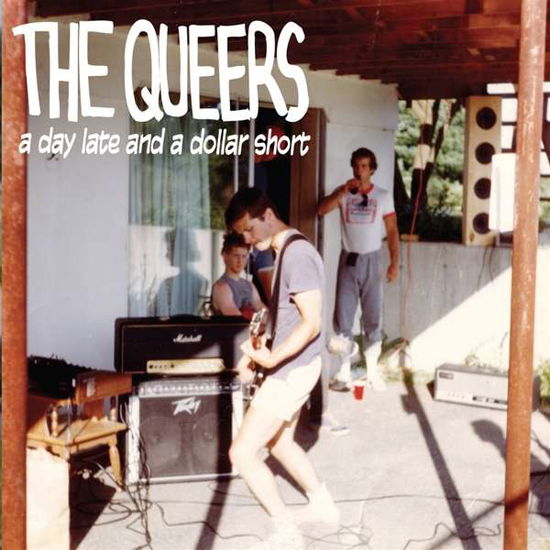 Cover for Queers · A Day Late and a Dollar Short (CD) (2019)