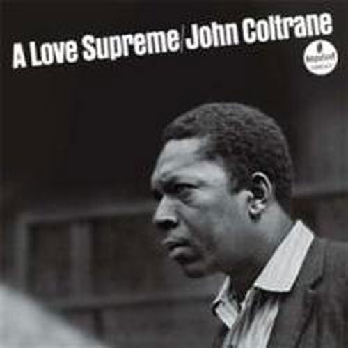 A Love Supreme - John Coltrane - Musiikki - UNIVERSAL MUSIC RECORD LABEL - 0753088007767 - torstai 9. heinäkuuta 2015